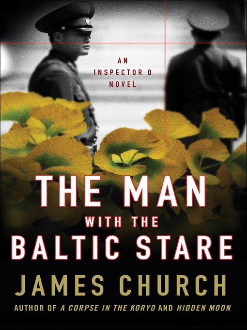 Title details for The Man with the Baltic Stare by James Church - Available